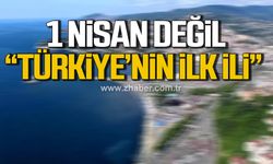 1 Nisan'da Türkiye’nin ilk ili Zonguldak ilan edildi