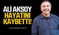 Ali Aksoy hayatını kaybetti