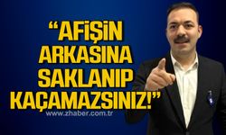 Mustafa Çağlayan "Afişin arkasına saklanıp kaçamazsınız" dedi