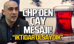 CHP'den çay mesajı! Karadeniz il başkanları çağrıda bulundu!