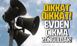 Anonslar yapılıyor! 'Evden çıkma Zonguldak'