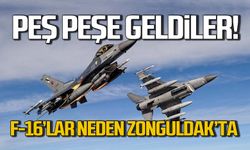 Peş peşe geldiler! F-16'lar neden Zonguldak'ta