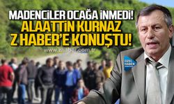 Zonguldak'ta maden ocağında eylem. Maden şirketi sahibi Alaattin Kurnaz Z HABER’e konuştu.