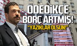 "Ödedikçe borç artmış! Zonguldak Belediyesi batmış!"