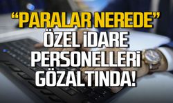 Zonguldak İl Özel İdare personelleri gözaltında!