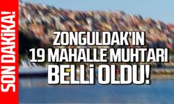 Zonguldak’ın 19 mahalle muhtarı belli oldu!