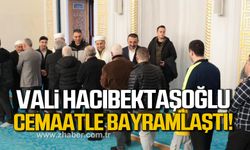 Vali Osman Hacıbektaşoğlu cemaatle bayramlaştı!