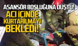 Asansör boşluğuna düştü! Acı içinde kurtarılmayı bekledi!