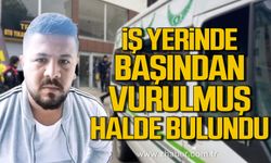 Karabük’te iş yerinde başından vurulmuş halde bulundu!