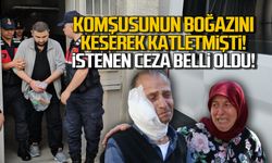 Komşusunun boğazını kesmişti... İstenen ceza belli oldu!