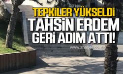 Zonguldak Belediye Başkanı Tahsin Erdem geri adım attı!