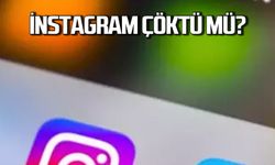 Instagram Çöktü mü? Instagram Neden Açılmıyor? 24 Mayıs Instagram’a Erişim Sorunu Yaşanıyor