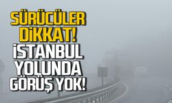 Sürücüler dikkat! İstanbul yolunda görüş yok!
