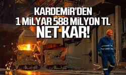 KARDEMİR net karını açıkladı! Tam 1 milyar 588 milyon TL!