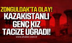 Zonguldak'ta olay! Kazak uyruklu genç kız tacize uğradı!