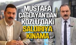 Mustafa Çağlayan’dan Kozlu’daki saldırıya kınama!