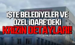 Zonguldak’ta belediyeler ve Özel İdare’de kriz var!