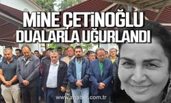 Mine Çetinoğlu dualarla uğurlandı!