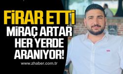 Firar etti! Miraç Artar her yerde aranıyor!