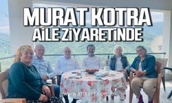 Murat Kotra aile ziyaretinde!