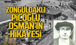 Zonguldaklı Picoğlu Osman'ın hikayesi