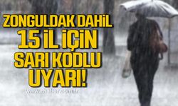 Meteoroloji uyardı! 15 il için sarı kodlu uyarı!