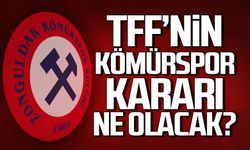 TFF'nin Kömürspor kararı ne olacak?