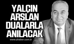 Zonguldak'ta Yalçın Arslan dualarla anılacak!