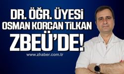 Dr. Öğr. Üyesi Osman Korcan Tilkan ZBEÜ'de hasta kabulüne başladı!
