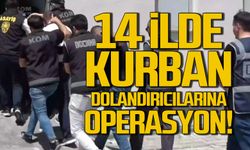 14 ilde kurban dolandırıcılarına operasyon!