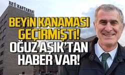 Beyin kanaması geçirmişti! Oğuz Aşık'tan haber var!