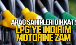 Akaryakıtta tabela değişiyor! LGP'ye indirim, motorine zam!