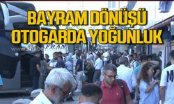 Bayram tatili sona erdi! Otogarlarda bayram dönüşü yoğunluğu yaşandı!