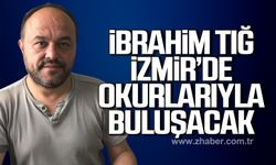 İbrahim Tığ İzmir'de okurlarıyla buluşacak!