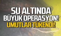 Su altında büyük operasyon! Umutlar tükendi!