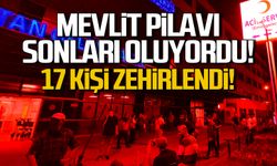 Mevlit pilavından zehirlenen 17 kişiden haber var!