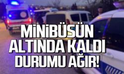 Minibüsün altında kaldı! Durumu ağır!