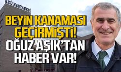 Beyin kanaması geçirmişti! Oğuz Aşık taburcu oldu!