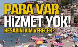 Para var hizmet yok! Cankurtaran nerede?