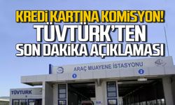 TÜVTÜRK'ten komisyon açıklaması!