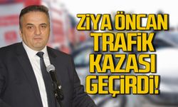 Ziya Öncan trafik kazası geçirdi!