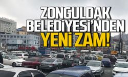 Zonguldak Belediyesi'nden yeni zam!