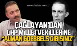 Ak Partili Çağlayan’dan CHP Milletvekillerine “Goebbels” benzetmesi!