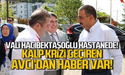 Vali Hacıbektaşoğlu hastanede! Muammer Avcı'dan haber var!