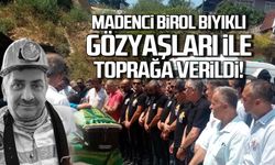 Madenci Birol Bıyıklı gözyaşları ile toprağa verildi!