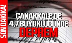 Çanakkale'de 4,7 büyüklüğünde deprem!