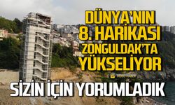 Dünya'nın 8. Harikası Zonguldak Kapuz'da yükseliyor! Sizin için yorumladık!