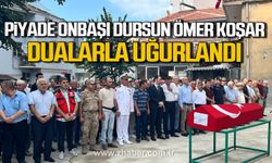 Zonguldaklı Piyade Onbaşı Dursun Ömer Koşar dualarla uğurlandı!