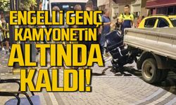 Engelli genç kamyonetin altında kaldı!