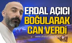 Zonguldak'ta Erdal Açıcı boğularak can verdi!